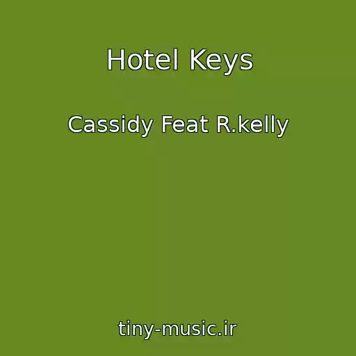 کاور آهنگ Hotel Keys از Cassidy Feat R.kelly