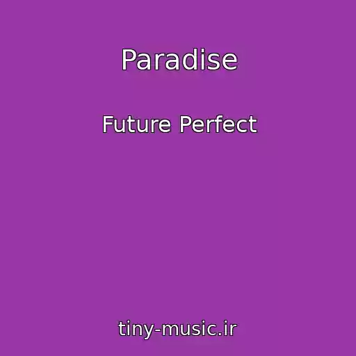کاور آهنگ Paradise از Future Perfect