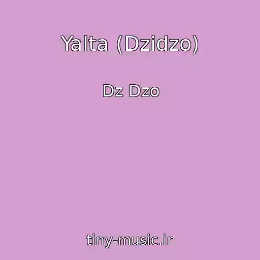 کاور آهنگ Yalta (Dzіdzo) از Dz Dzo
