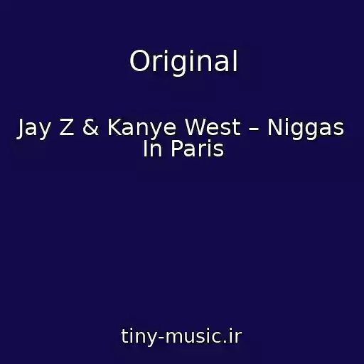 کاور آهنگ Original از Jay Z & Kanye West – Niggas In Paris