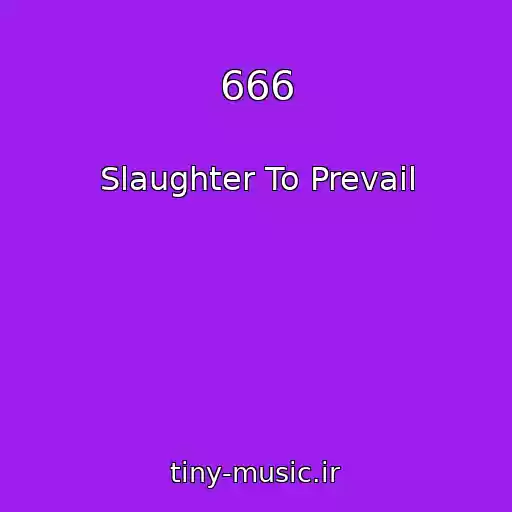 کاور آهنگ 666 از Slaughter To Prevail