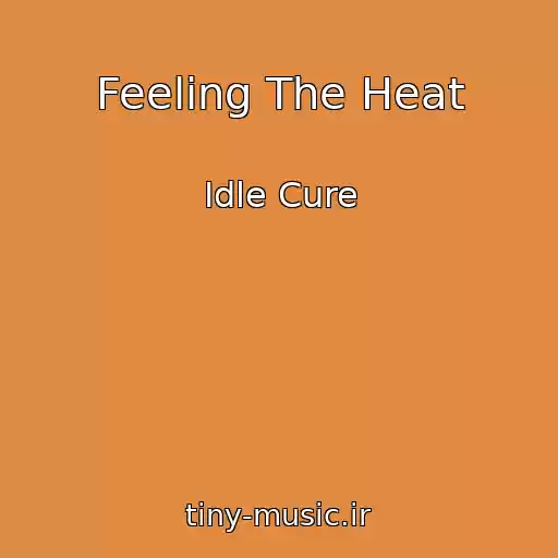 کاور آهنگ Feeling The Heat از Idle Cure