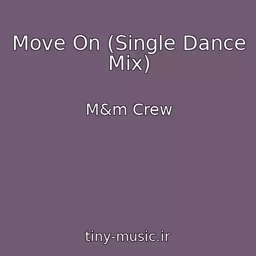 کاور آهنگ Move On (Single Dance Mix) از M&m Crew