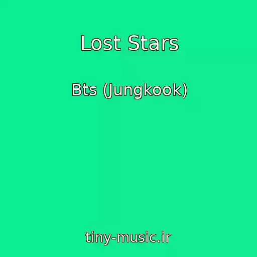 کاور آهنگ Lost Stars از Bts (Jungkook)