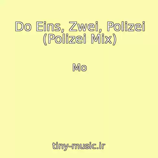 کاور آهنگ Do Eins, Zwei, Polizei (Polizei Mix) از Mo