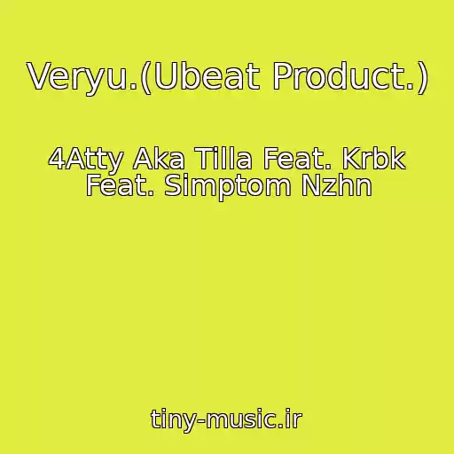 کاور آهنگ Veryu.(Ubeat Product.) از 4Atty Aka Tilla Feat. Krbk Feat. Simptom Nzhn