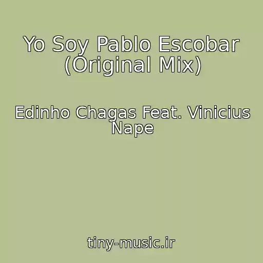 کاور آهنگ Yo Soy Pablo Escobar (Original Mix) از Edinho Chagas Feat. Vinicius Nape
