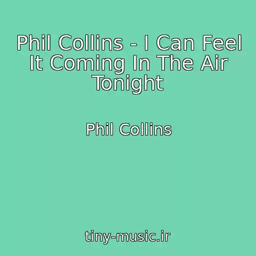 کاور آهنگ Phil Collins - I Can Feel It Coming In The Air Tonight از Phil Collins