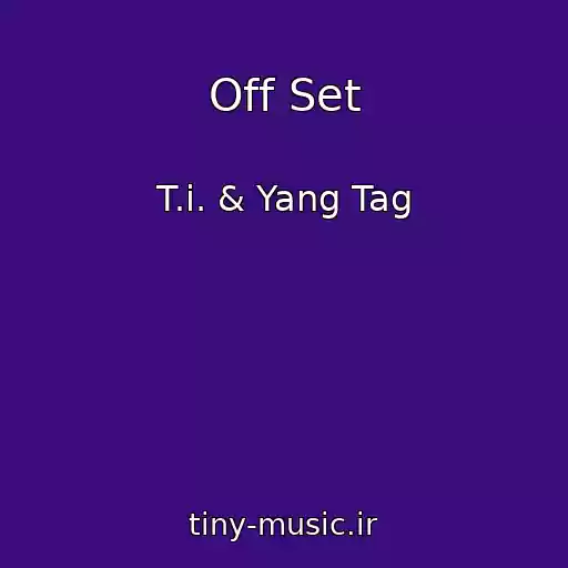 کاور آهنگ Off Set از T.i. & Yang Tag