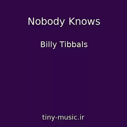 کاور آهنگ Nobody Knows از Billy Tibbals