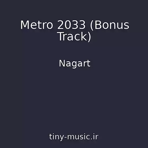 کاور آهنگ Metro 2033 (Bonus Track) از Nagart