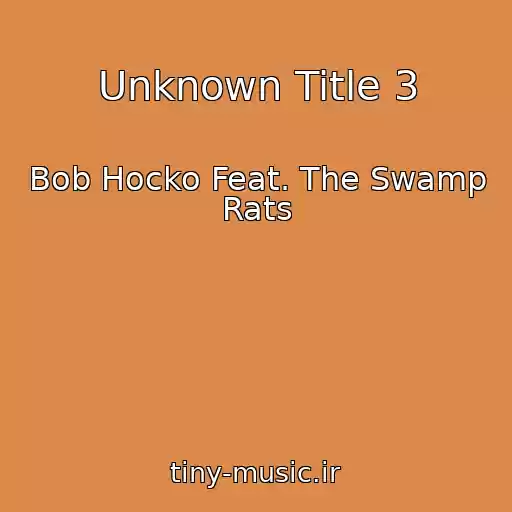 کاور آهنگ Unknown Title 3 از Bob Hocko Feat. The Swamp Rats