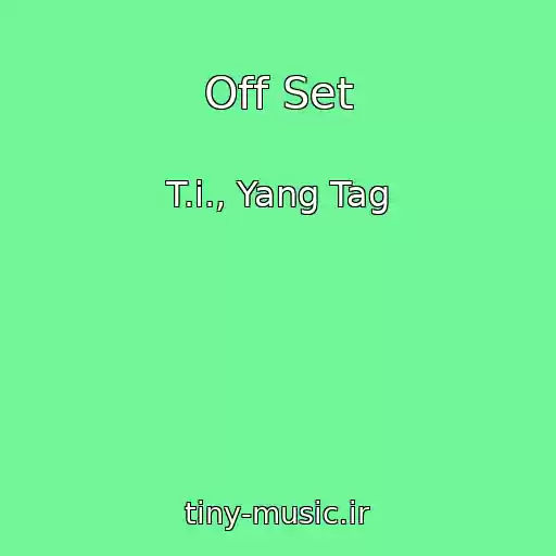 کاور آهنگ Off Set از T.i., Yang Tag
