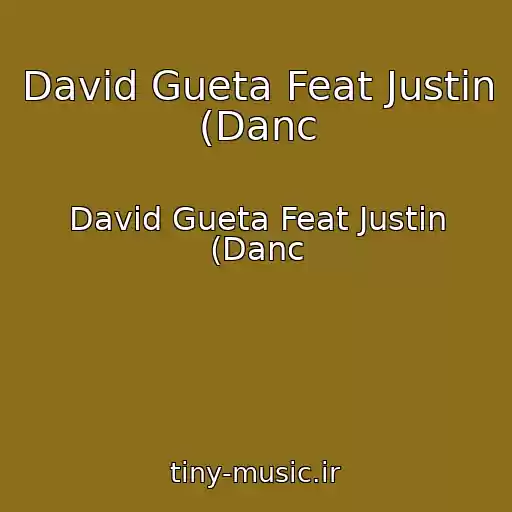 کاور آهنگ David Gueta Feat Justin (Danc از David Gueta Feat Justin (Danc