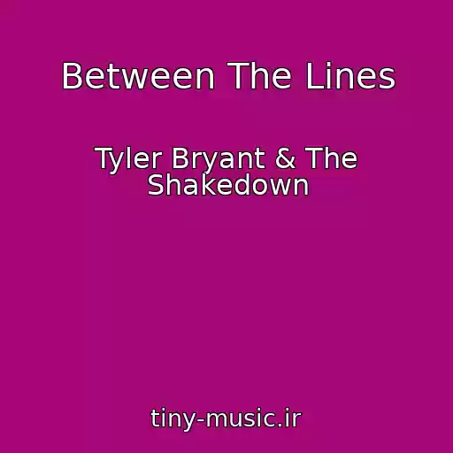 کاور آهنگ Between The Lines از Tyler Bryant & The Shakedown