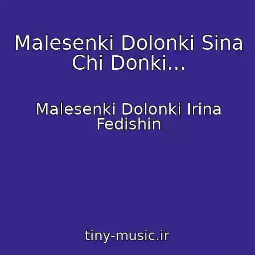 کاور آهنگ Malesenkі Dolonki Sina Chi Donki... از Malesenkі Dolonki Іrina Fedishin