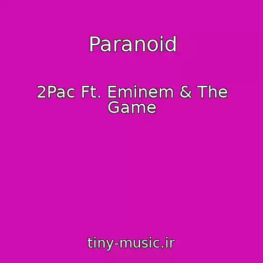 کاور آهنگ Paranoid از 2Pac Ft. Eminem & The Game