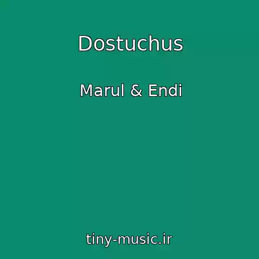کاور آهنگ Dostuchus از Marul & Endi