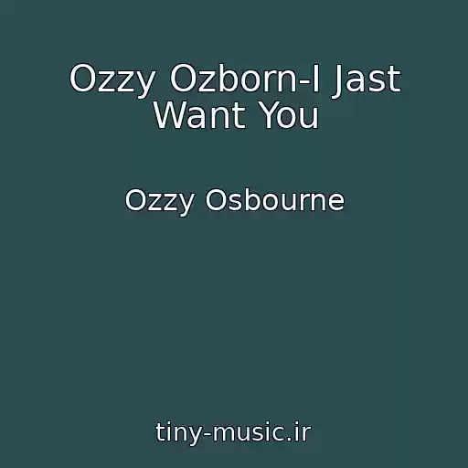 کاور آهنگ Ozzy Ozborn-I Jast Want You از Ozzy Osbourne