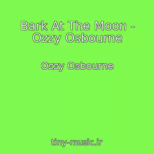 کاور آهنگ Bark At The Moon - Ozzy Osbourne از Ozzy Osbourne