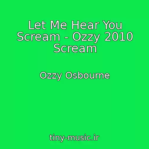 کاور آهنگ Let Me Hear You Scream - Ozzy 2010 Scream از Ozzy Osbourne