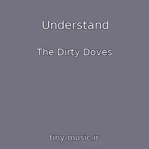 کاور آهنگ Understand از The Dirty Doves