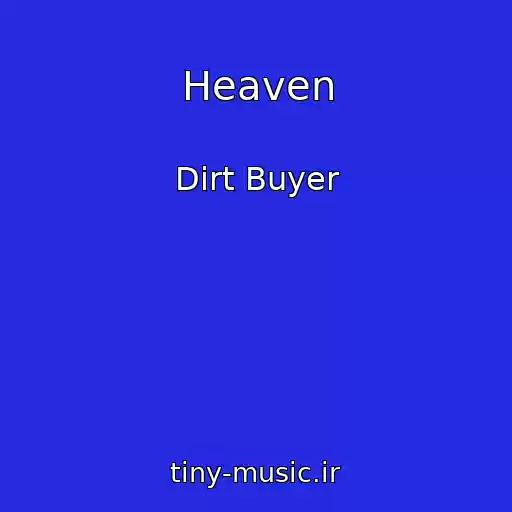 کاور آهنگ Heaven از Dirt Buyer
