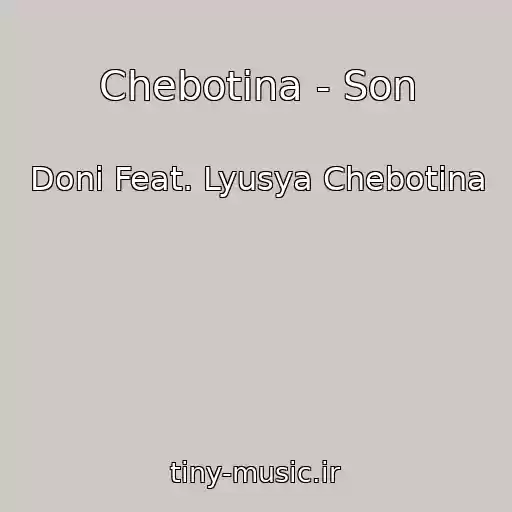 کاور آهنگ Chebotina - Son از Doni Feat. Lyusya Chebotina