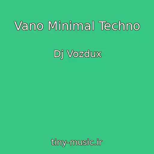 کاور آهنگ Vano Minimal Techno از Dj Vozdux