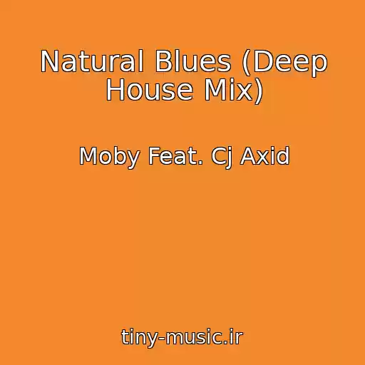 کاور آهنگ Natural Blues (Deep House Mix) از Moby Feat. Cj Axid