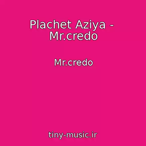 کاور آهنگ Plachet Aziya -  Mr.credo از Mr.credo
