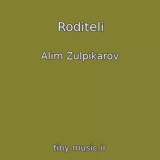 کاور آهنگ Roditeli از Alim Zulpikarov