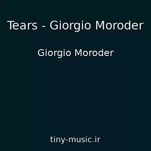 کاور آهنگ Tears - Giorgio Moroder از Giorgio Moroder