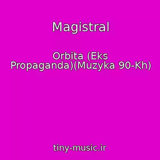 کاور آهنگ Magistral از Orbita (Eks Propaganda)(Muzyka 90-Kh)