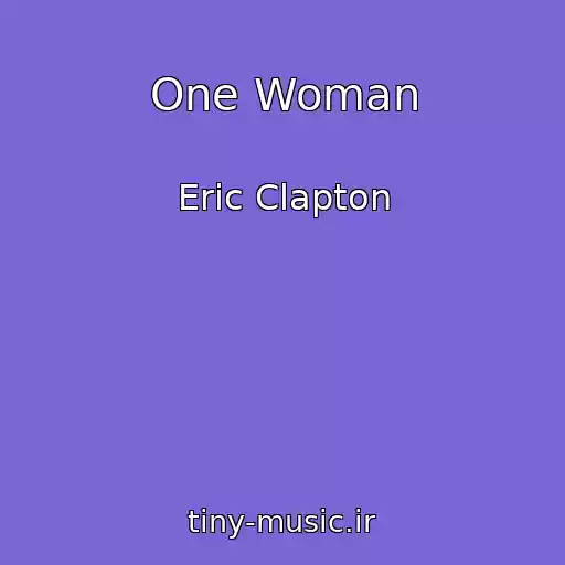 کاور آهنگ One Woman از Eric Clapton