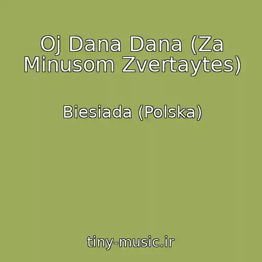 کاور آهنگ Oj Dana Dana (Za Mіnusom Zvertaytes) از Biesiada (Polska)