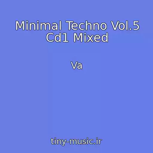 کاور آهنگ Minimal Techno Vol.5 Cd1 Mixed از Va