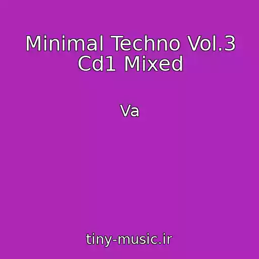 کاور آهنگ Minimal Techno Vol.3 Cd1 Mixed از Va