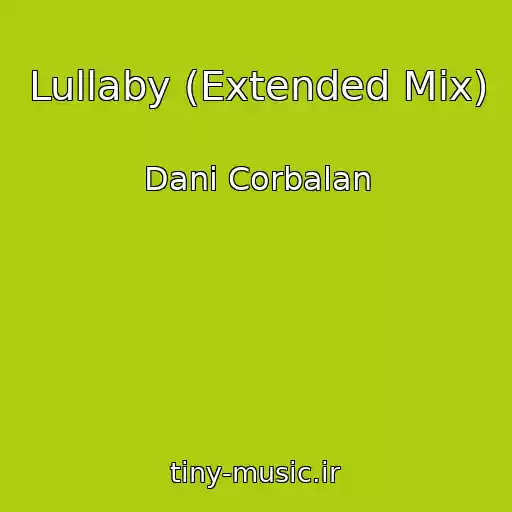 کاور آهنگ Lullaby (Extended Mix) از Dani Corbalan