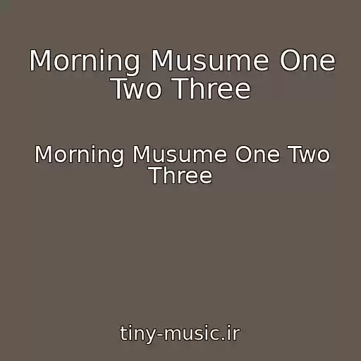 کاور آهنگ Morning Musume One Two Three از Morning Musume One Two Three