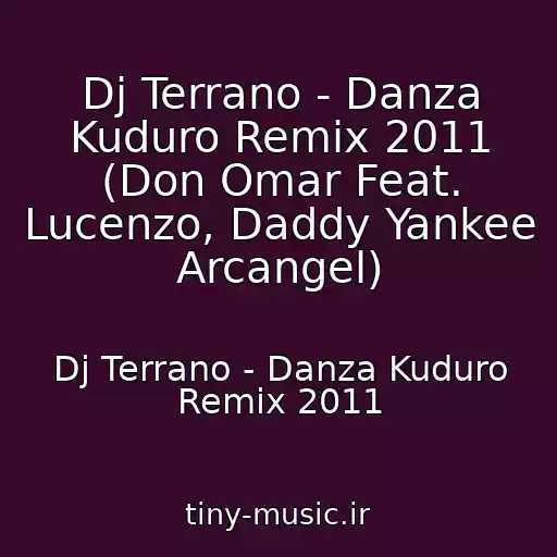 کاور آهنگ Dj Terrano - Danza Kuduro Remix 2011 (Don Omar Feat. Lucenzo, Daddy Yankee Arcangel) از Dj Terrano - Danza Kuduro Remix 2011