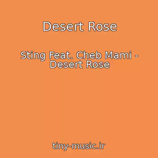 کاور آهنگ Desert Rose از Sting Feat. Cheb Mami - Desert Rose