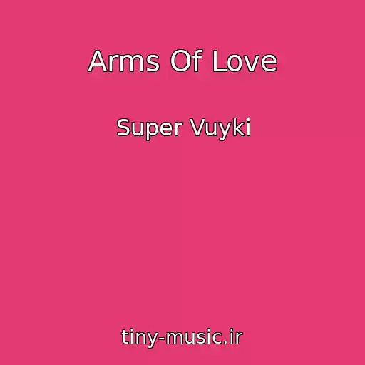 کاور آهنگ Arms Of Love از Super Vuyki