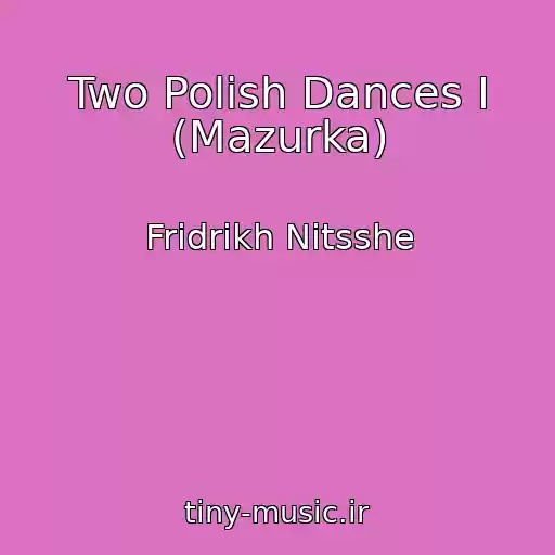 کاور آهنگ Two Polish Dances I (Mazurka) از Fridrikh Nitsshe
