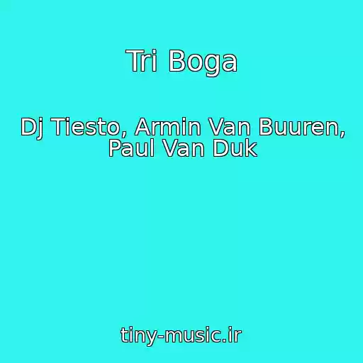 کاور آهنگ Tri Boga از Dj Tiesto, Armin Van Buuren, Paul Van Duk