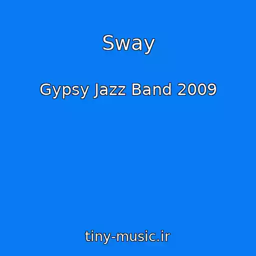 کاور آهنگ Sway از Gypsy Jazz Band 2009