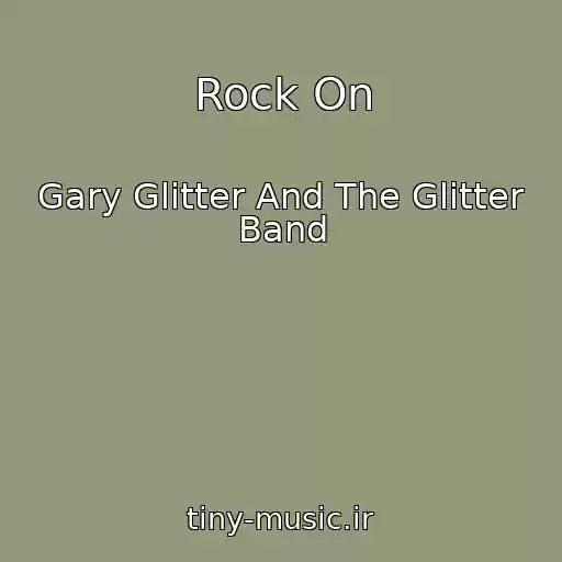 کاور آهنگ Rock On از Gary Glitter And The Glitter Band