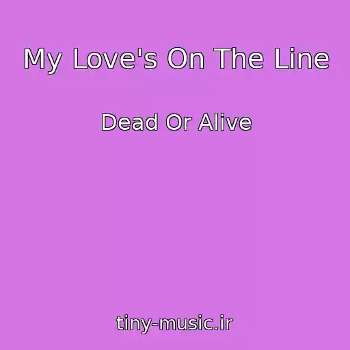 کاور آهنگ My Love's On The Line از Dead Or Alive