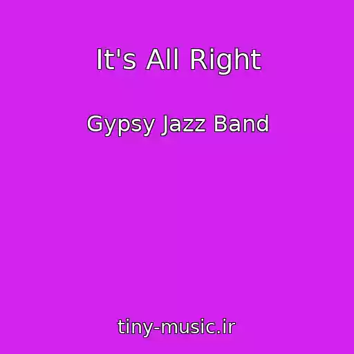 کاور آهنگ It's All Right از Gypsy Jazz Band