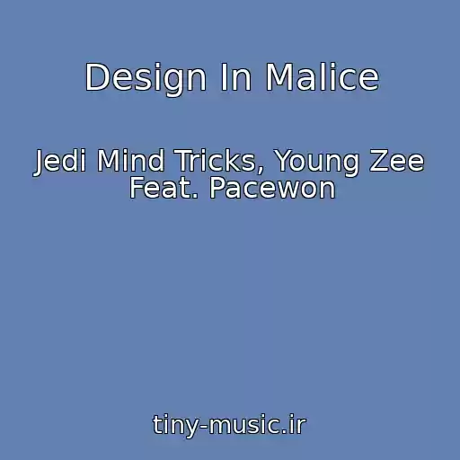 کاور آهنگ Design In Malice از Jedi Mind Tricks, Young Zee Feat. Pacewon